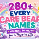 280+ Every Care Bear Names You Need to Know for a Happier Life (1)