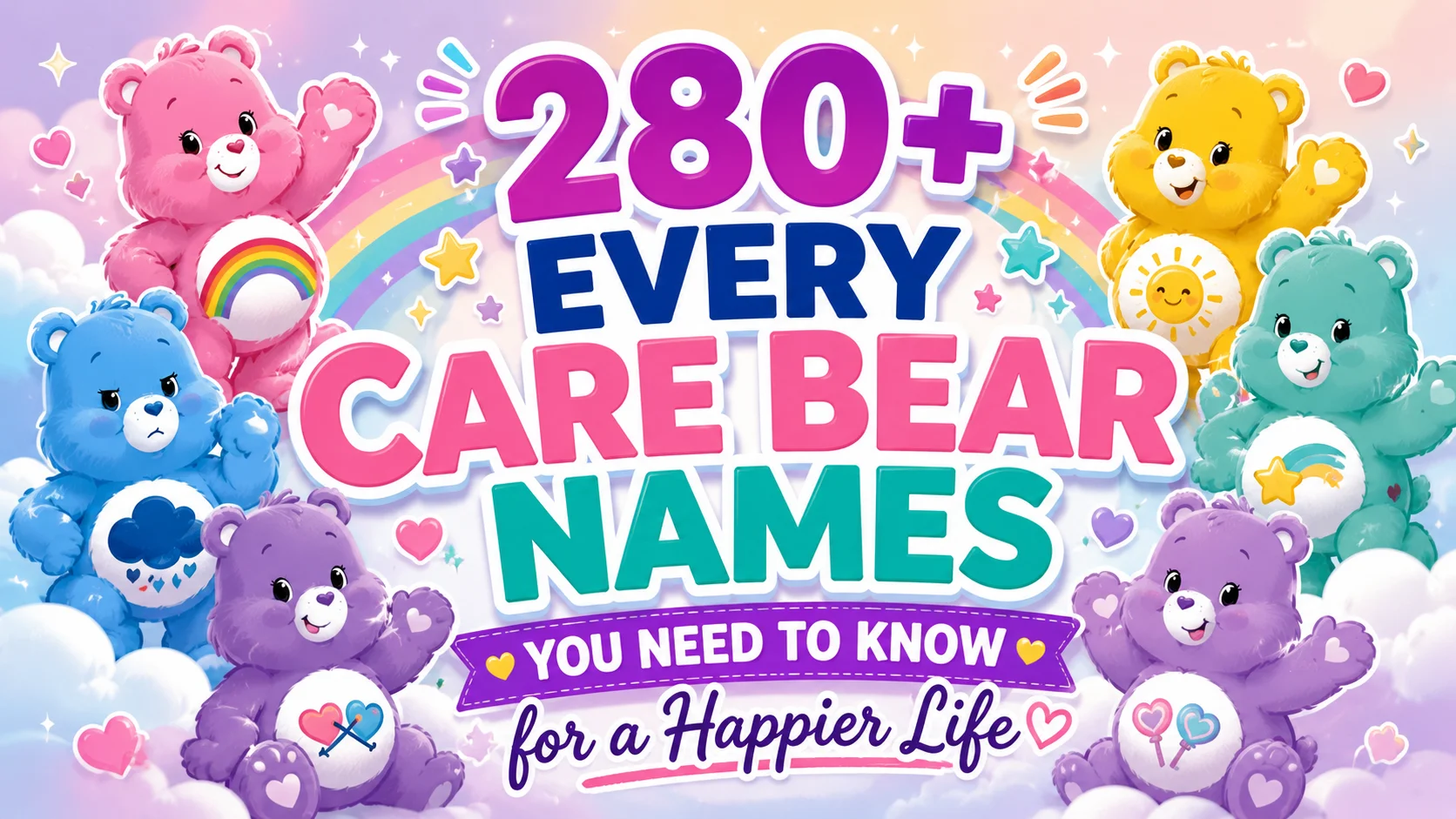 280+ Every Care Bear Names You Need to Know for a Happier Life (1)