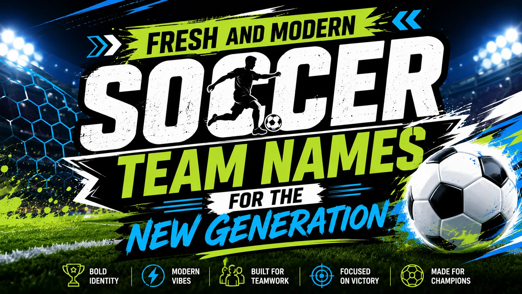 Fresh and Modern Soccer Team Names for the New Generation
