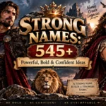Strong Names 545+ Powerful, Bold & Confident Ideas 💪⚡